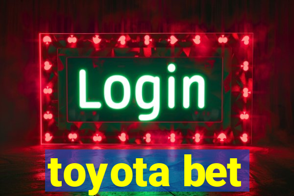 toyota bet